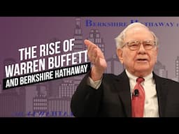 The Rise of Warren Buffet and Berkshire Hathaway