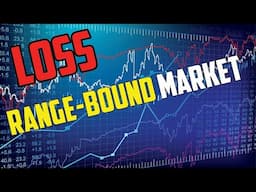 7 Reasons for LOSS in Rangebound Market