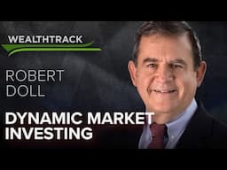 Decades of Dynamic Market Investing With Veteran Portfolio Manager & Strategist Bob Doll