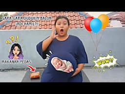 DRAMA DUDUKIN BALON TIBA TIBA JADI HAMIL!!😱😱