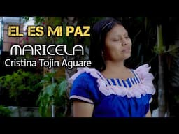 Solista Maricela Cristina Tojin Aguare // EL Es Mi Paz Video Oficial Vol.1