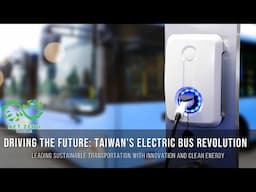 Conduciendo el Futuro: La Revolución de los Autobuses Eléctricos de Taiwán