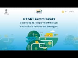 Catalysing ZET Deployment through Sub-national Policies and Strategies | e-FAST Summit 2024