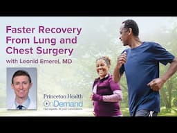 Princeton Health onDemand: Faster Recovery from Lung and Chest Surgery