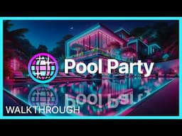 🪩 Pool Party Walkthrough