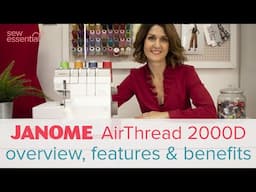 Janome AirThread 2000D Professional Overlocker - Everything You Need to Know