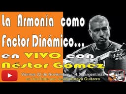 La Armonía como Factor Dinámico - Néstor Gómez en VIVO...