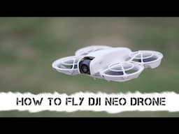 How To Fly Dji Neo 4K Drone : Step By Step Tutorial (Hindi)