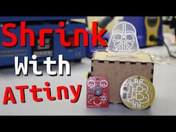 Shrink Your Projects with ATtiny - Beyond Arduino #5