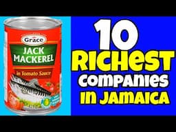 10 RICHEST COMPANIES IN JAMAICA