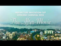 Indian Turf Invitation Cup Weekend | The After-Movie