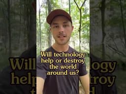 Will technology help or destroy the world around us?