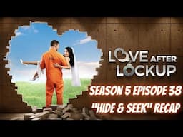 LOVE AFTER LOCKUP SEASON 5 EPISODE 38 "HIDE & SEEK" RECAP