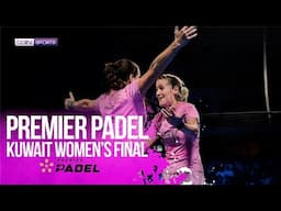 Premier Padel Kuwait 2024 Women's Final | HIGHLIGHTS | 11/17/24 | beIN SPORTS USA