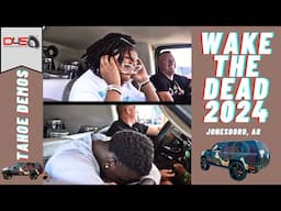 JONESBORO WAS NOT READY FOR THE TAHOE!!!!WAKE THE DEAD 2024