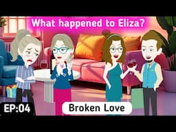 Broken Love | S02 | EP 04 | English Story | Invite English | Animated Stories