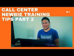 Call Center Newbie Training Tips part 2