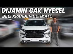 Dijamin Gak Nyesel Beli MITSUBISHI XPANDER ULTIMATE