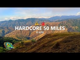 Hardcore 50 Miles, Nueva Vizcaya-Benguet, Philippines | Trail Running