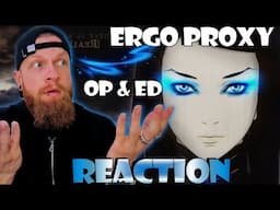 Can You Handle This? | Ergo Proxy OP & ED Reaction