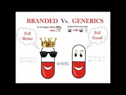 Branded Drugs Vs. Generic Drugs