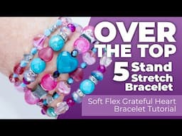 DIY JEWELRY ALERT: A 5-Strand Stretch Bracelet That's Over The Top