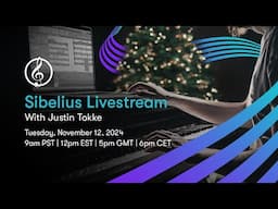 Sibelius November Livestream with Justin Tokke