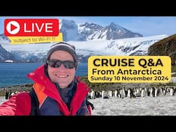 Live Cruise Q&A From Antarctica Sound: Sunday 10 November (Noon ET/ 9am PT/ 5pm UK/ 2pm Antarctica)