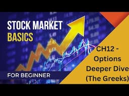 Stock Market Basics Course CH 12: Options Deeper Dive (The Greeks)