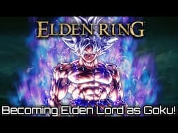 BECOMING ELDEN LORD AS GOKU?! | Elden Ring / Dragon Ball Mod - #1