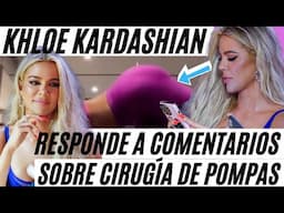 Khloé Kardashian Reacciona a Comentarios sobre Cirugías de Pompas y de Nariz