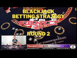 Fibonacci 2x - BlackJack Betting Strategy Round 2