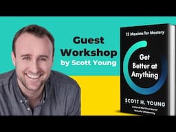 Get Better at Anything (guest workshop by Scott Young)