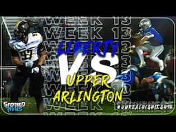 HIGH SCHOOL FOOTBALL | Olentangy Liberty vs Upper Arlington - Playoff HIGHLIGHT