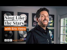 Sing Like the Stars with vocal coach Eric Vetro | Official Course Trailer | BBC Maestro