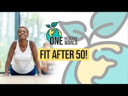 How To Stay Fit After 50 | S2 E6 | One Healthy World