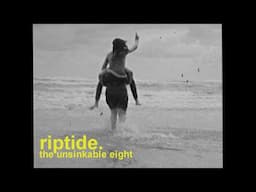 riptide | unsinkable eight [the wilds]