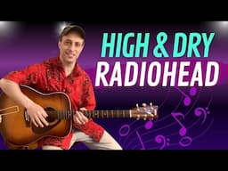 How To Play High And Dry By Radiohead