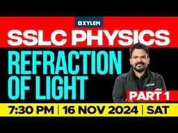 SSLC Physics | Refraction of Light - Part 1 | Xylem SSLC