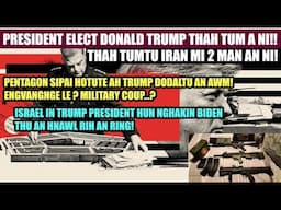 Israel in Biden hnawlin Trump an nghak rih dawn! Donald Trump thah tum ani! Pentagon lam thunawi!