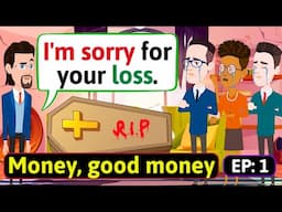 English Conversation Practice (Money, good money EP: 3) Improve English Speaking Skills