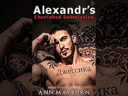 Alexandr's Cherished Submissive (Submissive's Wish Book 3), Ann Mayburn - Part 2