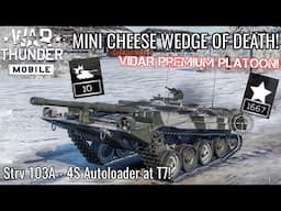 War Thunder Mobile - MINI Cheese WEDGE of DEATH Strv 103A - 4S AUTOLOADER at T7! - Tactical Wedge