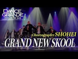 SHOHEI_[GRAND NEW SKOOL]_DANCE GRANDE 2024_コレオグラファーダンスショーケース