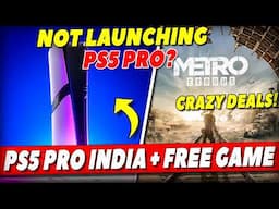 PS5 Pro Not Launching in India + FREE Games + Crazy STEAM Deals