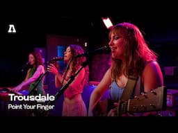 Trousdale - Point Your Finger | Audiotree Live