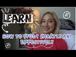 How to study SMARTLY and EFFECTIVELY for FINAL EXAMS