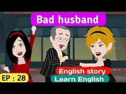 Bad husband part 28 | English story | Animated stories | English learning story | Sunshine English