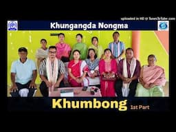 Khungangda Nongma | Khumbong | 1st Part