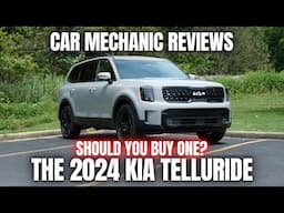 Car Mechanic Reviews The 2024 Kia Telluride. Should You Buy One?